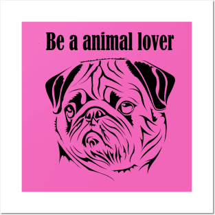 be a animal lover Posters and Art